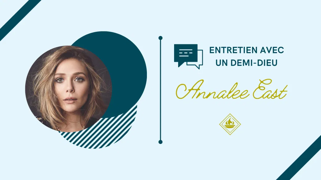 Entretien avec un demi-dieu || Annalee East