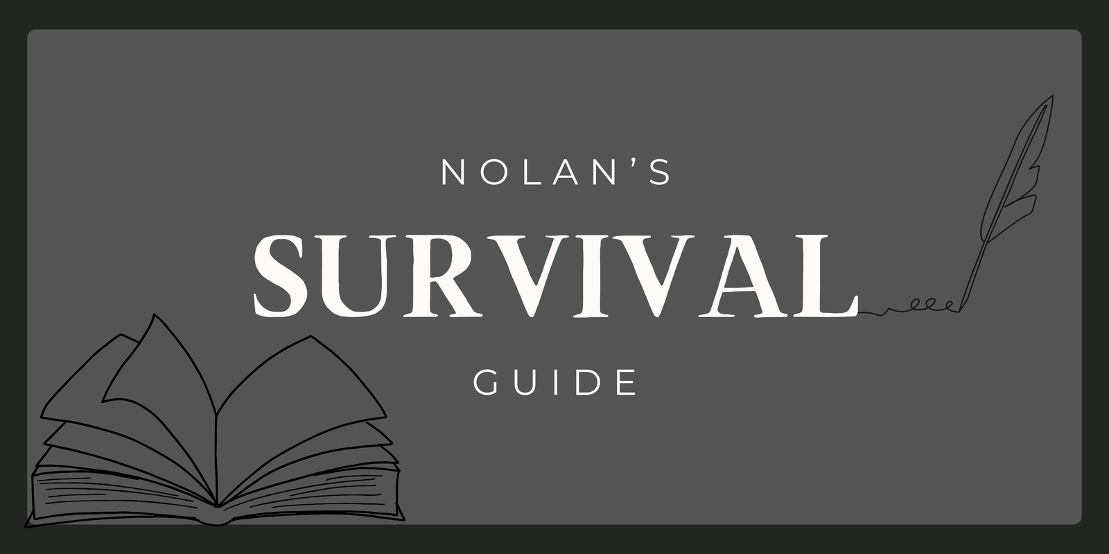 Nolan's Survival Guide | #1