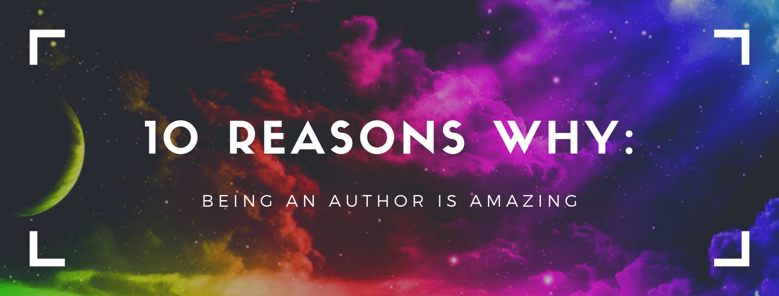 10 Reasons Why: Being an author is amazing