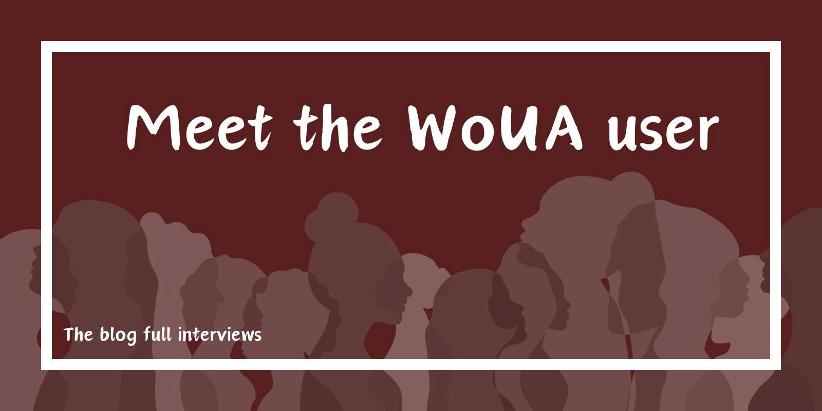 Meet the WoUA user - Blythe Anderson